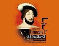1515-2015 – Francis I, the Renaissance in the Loire Valley