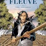 “Le Grand Fleuve” graphic novel (Tome 1 - Jean Tambour)