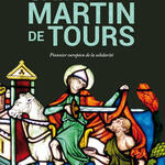“Saint Martin de Tours, Pionnier Européen de la Solidarité”