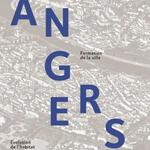 “Angers. Formation de la ville et évolution de l’habitat”