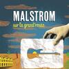 The “Malstrom” duo’s album/travel log