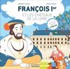 “François 1er et les Châteaux de la Loire”