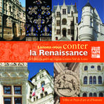 Listen to the story of the Renaissance in the Centre-Loire Valley region