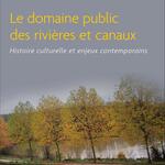 &quot;Le domaine public des rivières et canaux&quot; (Rivers and canals: the public domain)