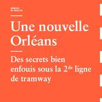 “Une nouvelle Orléans - Mémoire de fouilles”