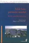Val de Loire patrimoine mondial - Identité, protection, valorisation (Loire Valley world heritage - Identity, protection and showcasing)