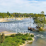 Digital outing along the Loire, from Touraine to Berry