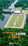 Loire Châteaux guides for 2016