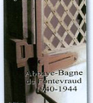 Abbaye-bagne de Fontevraud 1940-1944