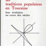 Les traditions populaires en Touraine, leur évolution au cours des siècles