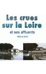High water levels along the Loire and its tributaries - 1856 and 2016