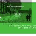 La renaissance de la navigation et des ports de Loire (Cahier pratique du paysage n°2)
